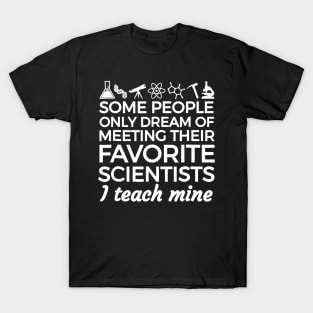 SCIENCE TEACHER teach biology chemistry physics T-Shirt